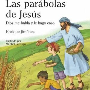 Las parábolas de Jesús: Dios me habla y le hago caso.