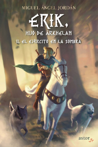 Erik hijo de Arkhelan ll el ejército en la sombra