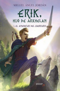 Erik hijo de Arkhelan el amanecer del guerrero