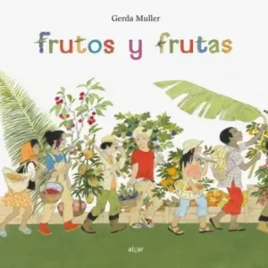 Frutos y frutas -Gerda Muller-