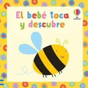 El bebé toca y descubre